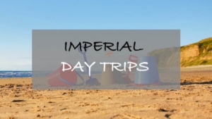 Imperial Day Trips
